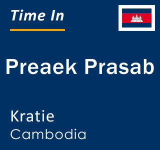 Current local time in Preaek Prasab, Kratie, Cambodia