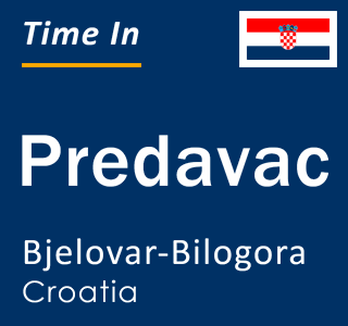 Current local time in Predavac, Bjelovar-Bilogora, Croatia