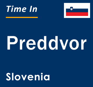 Current local time in Preddvor, Slovenia