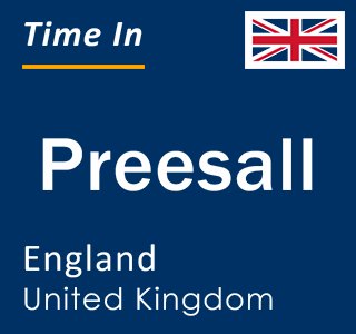 Current local time in Preesall, England, United Kingdom