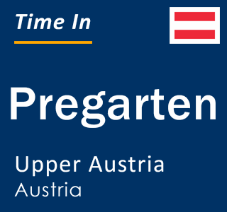 Current local time in Pregarten, Upper Austria, Austria