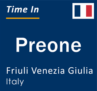 Current local time in Preone, Friuli Venezia Giulia, Italy