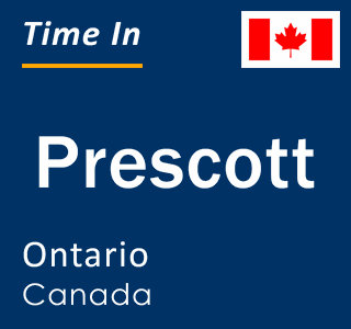 Current local time in Prescott, Ontario, Canada