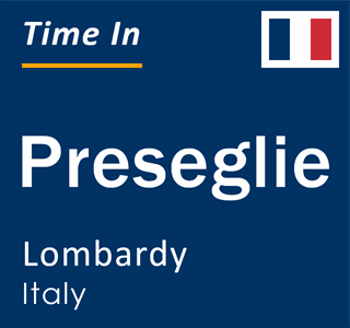 Current local time in Preseglie, Lombardy, Italy