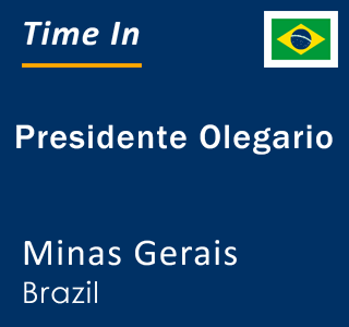 Current local time in Presidente Olegario, Minas Gerais, Brazil