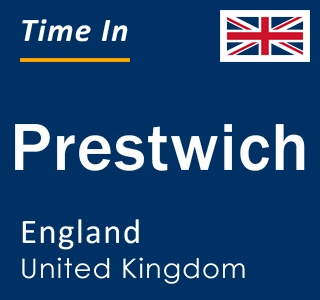 Current local time in Prestwich, England, United Kingdom