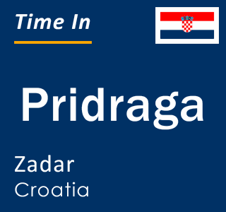 Current local time in Pridraga, Zadar, Croatia