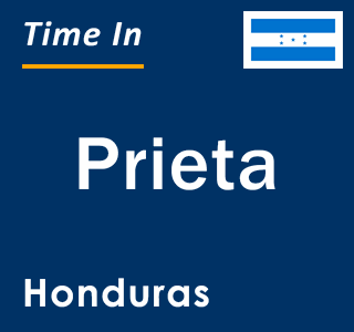 Current local time in Prieta, Honduras