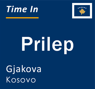 Current local time in Prilep, Gjakova, Kosovo