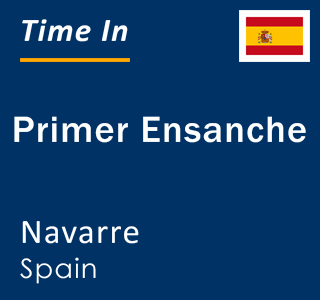 Current time in Primer Ensanche, Navarre, Spain