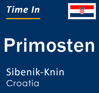 Current local time in Primosten, Sibenik-Knin, Croatia