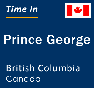 Current local time in Prince George, British Columbia, Canada