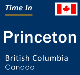 Current local time in Princeton, British Columbia, Canada