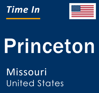 Current local time in Princeton, Missouri, United States