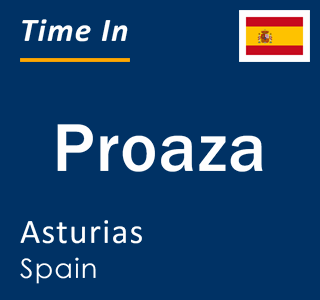 Current local time in Proaza, Asturias, Spain