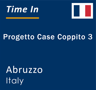 Current local time in Progetto Case Coppito 3, Abruzzo, Italy