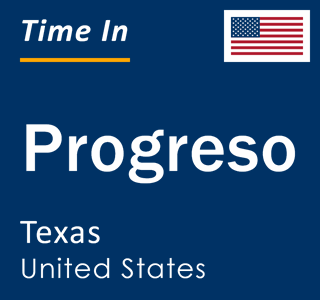 Current local time in Progreso, Texas, United States