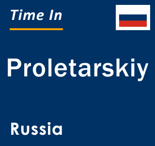 Current local time in Proletarskiy, Russia