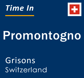 Current local time in Promontogno, Grisons, Switzerland