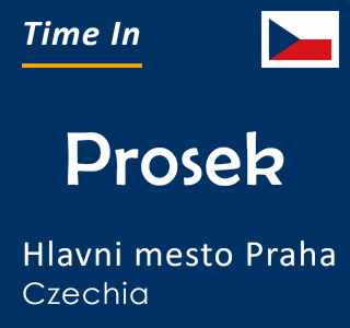 Current local time in Prosek, Hlavni mesto Praha, Czechia