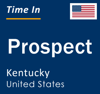 Current local time in Prospect, Kentucky, United States