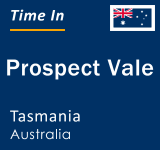 Current time in Prospect Vale, Tasmania, Australia