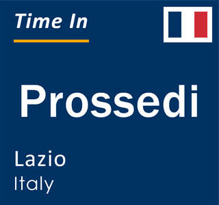 Current local time in Prossedi, Lazio, Italy