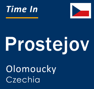 Current local time in Prostejov, Olomoucky, Czechia