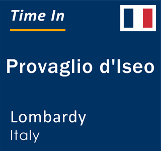 Current local time in Provaglio d'Iseo, Lombardy, Italy