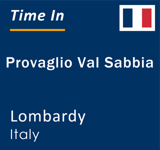 Current local time in Provaglio Val Sabbia, Lombardy, Italy