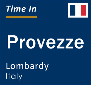 Current local time in Provezze, Lombardy, Italy
