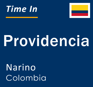 Current local time in Providencia, Narino, Colombia