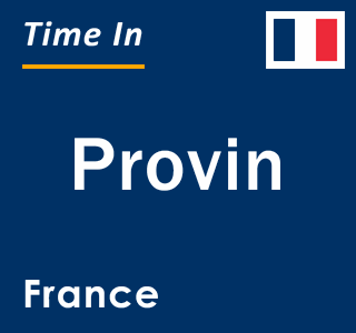 Current local time in Provin, France