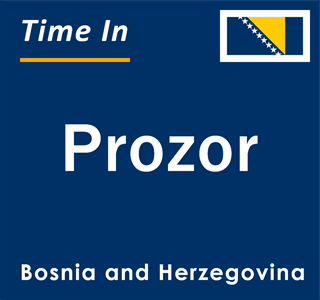 Current local time in Prozor, Bosnia and Herzegovina