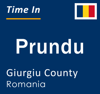 Current local time in Prundu, Giurgiu County, Romania