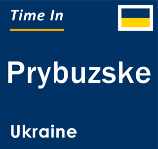 Current local time in Prybuzske, Ukraine