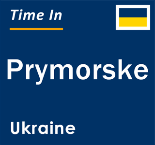 Current local time in Prymorske, Ukraine