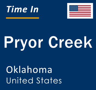 Current local time in Pryor Creek, Oklahoma, United States