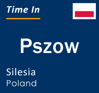 Current local time in Pszow, Silesia, Poland