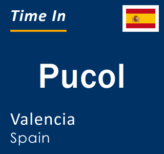 Current local time in Pucol, Valencia, Spain