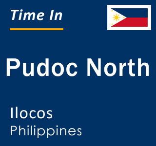 Current local time in Pudoc North, Ilocos, Philippines