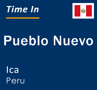 Current local time in Pueblo Nuevo, Ica, Peru