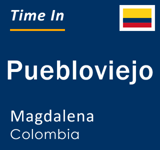 Current time in Puebloviejo, Magdalena, Colombia