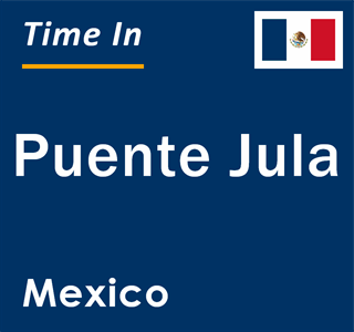 Current local time in Puente Jula, Mexico