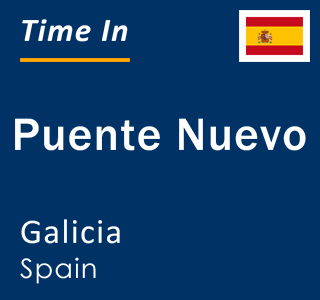 Current local time in Puente Nuevo, Galicia, Spain