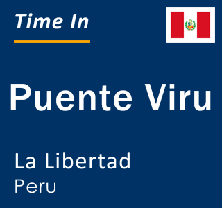 Current time in Puente Viru, La Libertad, Peru