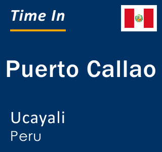 Current local time in Puerto Callao, Ucayali, Peru