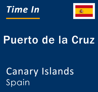 Current local time in Puerto de la Cruz, Canary Islands, Spain