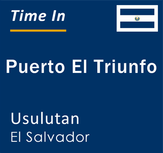 Current local time in Puerto El Triunfo, Usulutan, El Salvador