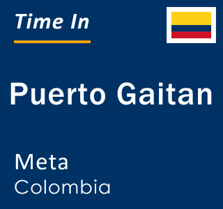 Current local time in Puerto Gaitan, Meta, Colombia